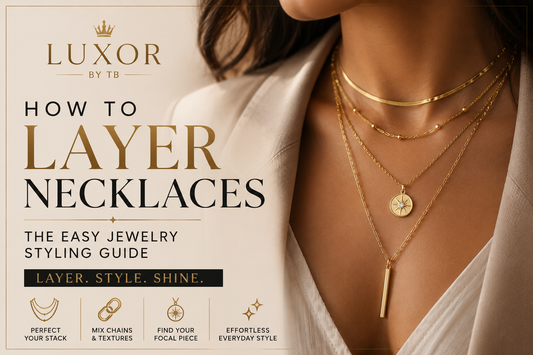 How to Layer Necklaces: The Easy Jewelry Styling Guide | Luxor By TB